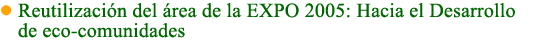 Reuse of the EXPO 2005 Venue: Toward Development for Eco-Communities
