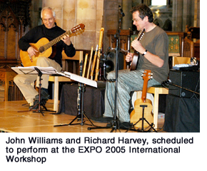 John Williams and Richard Harvey, scheduled to perform at the EXPO 2005 International Workshop