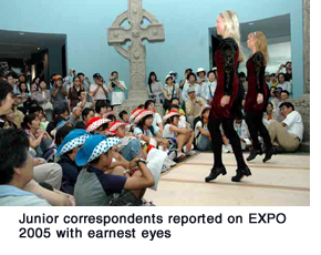 Junior correspondents reported on EXPO 2005 with earnest eyes